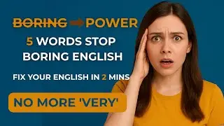 Your English Is Boring. Use These 5 Power Words to Fix It in 2 Minutes