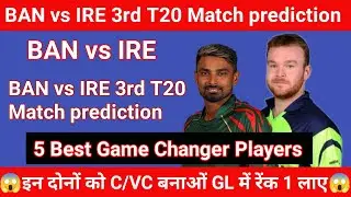 BAN vs IRE Dream11 Team BAN vs IRE Dream11 BAN vs IRE Dream11 Prediction BAN vs IRE Dream11 3rd T20