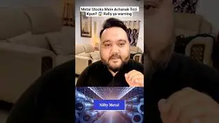 &ldquo;Metal Stocks Mein Achanak Tezi Kyun? 😱 Rally ya warning #stockmarket #shorts #geopolitics #trending