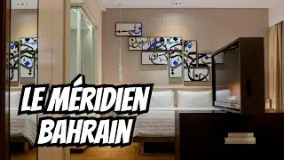 I Stayed at Le Méridien City Centre Bahrain and Found LUXURY