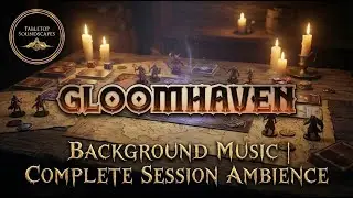 Gloomhaven Background Music | Dark Tactical Fantasy Board Game Ambience