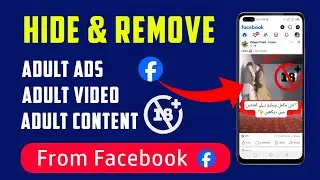 How To Block Facebook Adult Videos | Remove & Hide Facebook Bad Videos Images