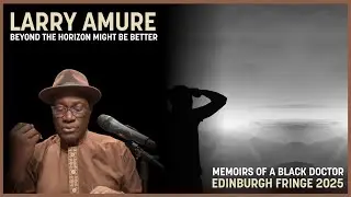 Dr Larry Sola Amure: Edinburgh Festival Fringe 2025