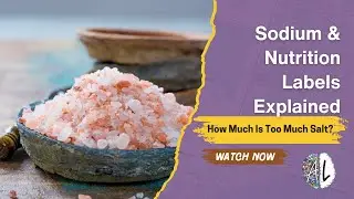 Sodium & Nutrition Labels Explained 🧂 | How Much Is Too Much Salt?