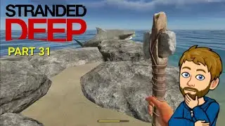 Stranded Deep PS4 Playthrough Part 31