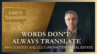 Why Words (and Context) Matter When Buying Real Estate Abroad