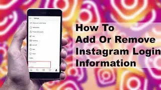 How To Add Or Remove Instagram Login Information? Using Mobile | Trends Plus