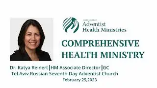 Comprehensive Health Ministry Seminar by Dr  Katya Reinhert: GC Health Ministry Associate director
