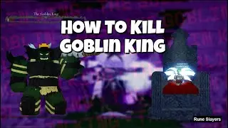 How to Cheese Goblin King FAST with Any Build &ndash; Rune Slayers Guide