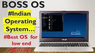 BOSS OS Review!!!🔥🔥🔥| Indian OS!!! | Best Operating System for Low-End Systems!!! |Crazy For Tech|