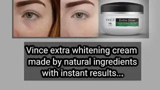 Vince extra glow lightening cream review||practical difference and benefits...