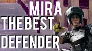 Mira is the Best Defender - Rainbow Six: Siege