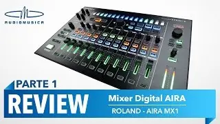 REVIEW / Mixer Roland AIRA MX-1, 1ª parte