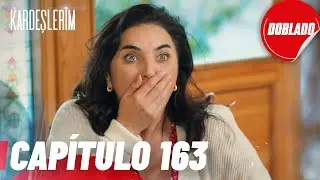 Todo por mi Familia | Kardeslerim - Cap&iacute;tulo 163 | Doblado