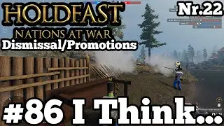 Holdfast Nations at War Dismissal/Promotions #86 I Think 