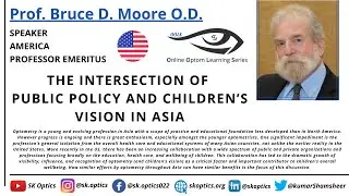 The Intersection of Public Policy and Children’s Vision in Asia #eyecare | OOLS | Prof. Bruce D. M