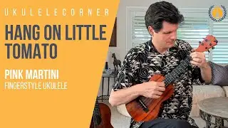 Hang on Little Tomato for Fingerstyle Ukulele