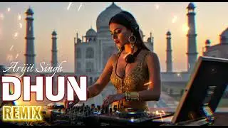 DHUN - ARIJIT SINGH | EDM x INDIAN TRAP MIX | DJ DESIBEAT REMIX 2025