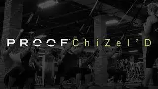 PROOF FITNESS| CHIZEL'D