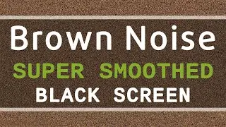 12 Hours Super Deep Brown Noise | Sleep, Study, Focus | NO ADS