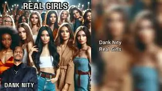 Dank Nity - Real Girls