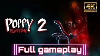 Poppy Playtime Chapter 2 | Full Gameplay (4K)