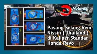 TUTORIAL Pasang SelangREM NISSIN PSI Serat Carbon Di Kaliper Standar Honda Revo| Motovlog IsengIseng