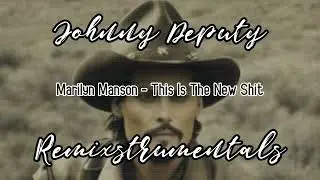Johnny Deputy Remixstrumentals ⦙ Marilyn Manson This Is The New Shit