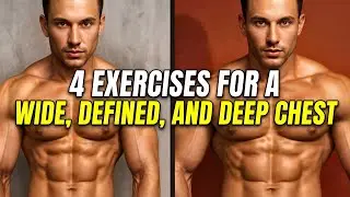 4 Exercises for a Wide, Defined & Deep Chest | Build a Powerful Upper Body