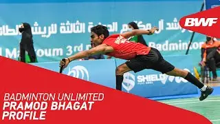 Badminton Unlimited | Medal Contender Pramod Bhagat | BWF 2021