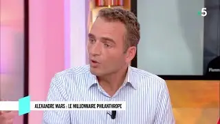 Alexandre Mars : Le millionnaire philanthrope - C l’hebdo - 19/05/2018