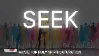SEEK - BOLD FAITH - prayer music to call for boldness in sharing the gospel