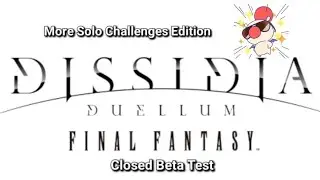 [Dissidia Duellum Final Fantasy] Closed Beta Test Day Seven Gameplay (No commentary)
