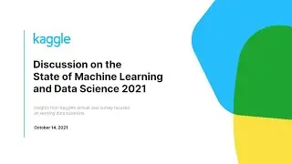 State of Machine Learning and Data Science 2021 Panel, Live at Google Cloud Next | Kaggle