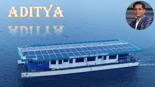 # 31 || ADITYA - India's First Solar Powered Ferry ||