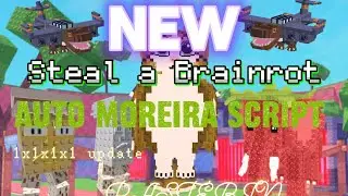 (OP) NEW STEAL A BRAINROT AUTO MOREIRA SCRIPT (PASTEBIN)