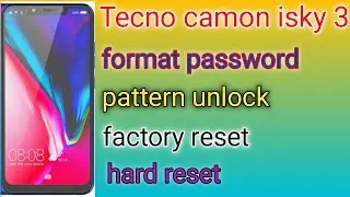 How to hard reset Tecno camon isky 3/tecno camon isky3 hard reset/Tecno camon isky3 forget password