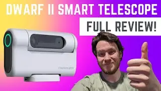 Умный телескоп Dwarf II &mdash; полный обзор