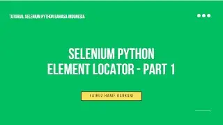 TUTORIAL SELENIUM PYTHON BAHASA INDONESIA - Element Locator Part 1
