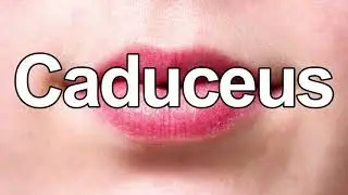 How to Pronounce Caduceus