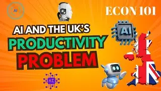 Can AI Solve the UK&rsquo;s Productivity Crisis?