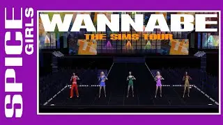 Wannabe - The Return Of The Spice Girls Tour (The Sims 2 Version)