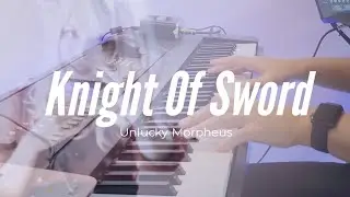 KNIGHT OF SWORD (Unlucky Morpheus) - Piano Cover by Yosua Os