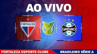 🚨 AO VIVO: FORTALEZA x GR&Ecirc;MIO | BRASILEIR&Atilde;O  2025