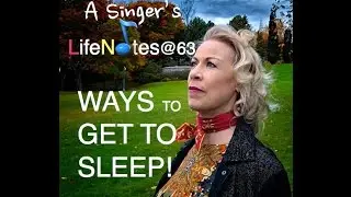 Inspiration after 40 - How to Sleep Better - Singer's Lifenotes@63 EP06 with Barbara Lewis