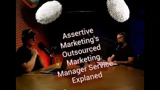 Assertive Marketing's Outsourced Marketing Manager Service Explained