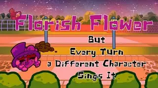 Florish Flower But Every Turn a Different Character Sings It!