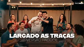 Zé Neto & Cristiano - Largado as Traças | (Versão Pagode)