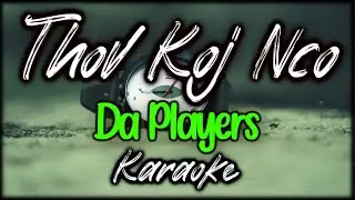 (Karaoke Version)  Thov Koj Nco - Da Players