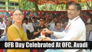 OFB Day Celebrated At OFC, Avadi